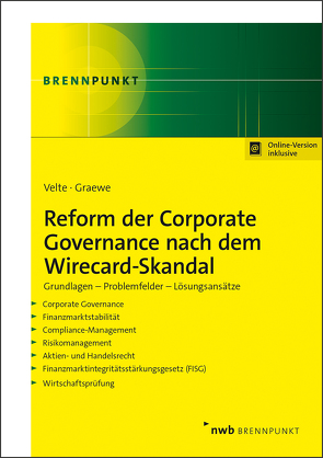 Reform der Corporate Governance nach dem Wirecard-Skandal von Graewe,  Daniel, Velte,  Patrick