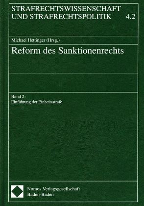 Reform des Sanktionsrechts, Teilband / Reform des Sanktionssrechts: Einführung der Einheitsstrafe von Hettinger,  Michael