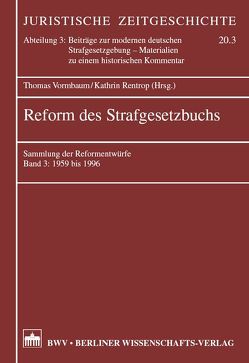 Reform des Strafgesetzbuchs von Rentrop,  Kathrin, Vormbaum,  Thomas