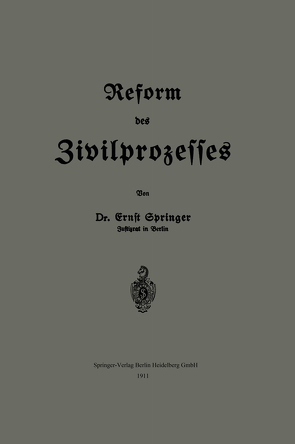 Reform des Zivilprozesses von Springer,  Ernst