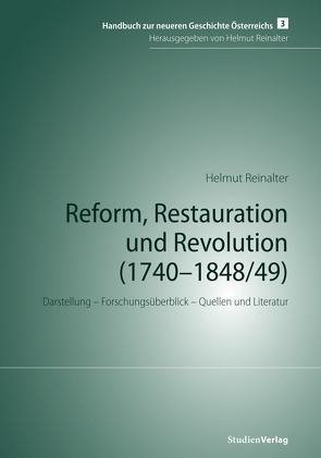 Reform, Restauration und Revolution (1740–1848/49) von Reinalter,  Helmut