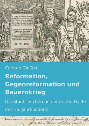 Reformation, Gegenreformation und Bauernkrieg von Gießler,  Carsten