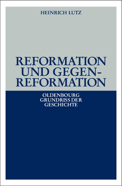 Reformation und Gegenreformation von Lutz,  Heinrich