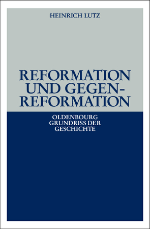 Reformation und Gegenreformation von Lutz,  Heinrich