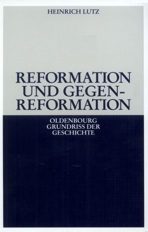 Reformation und Gegenreformation von Lutz,  Heinrich