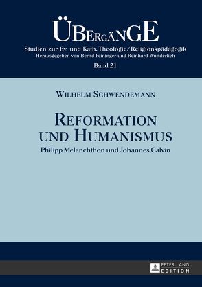 Reformation und Humanismus von Schwendemann,  Wilhelm