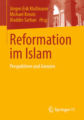 Reformation im Islam von Klußmann,  Jörgen Erik, Kreutz,  Michael, Sarhan ,  Aladdin