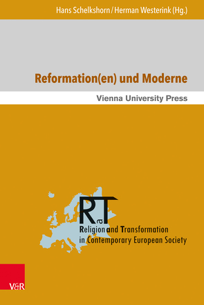 Reformation(en) und Moderne von Bocken,  Inigo, Danz,  Christian, Fassmann,  Heinz, Rittgers,  Ronald R., Schelkshorn,  Hans, Senent de Frutos,  Juan Antonio, Steunebrink,  Gerrit, Westerink,  Herman