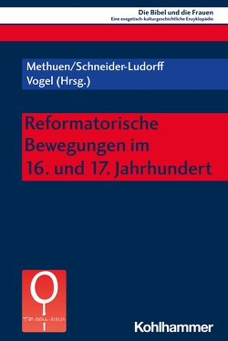 Reformatorische Bewegungen im 16. und 17. Jahrhundert von Beavis,  Mary Ann, Fischer,  Irmtraud, Methuen,  Charlotte, Navarro Puerto,  Mercedes, Schneider-Ludorff,  Gury, Valerio,  Adriana, Vogel,  Lothar