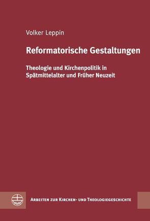 Reformatorische Gestaltungen von Leppin,  Volker