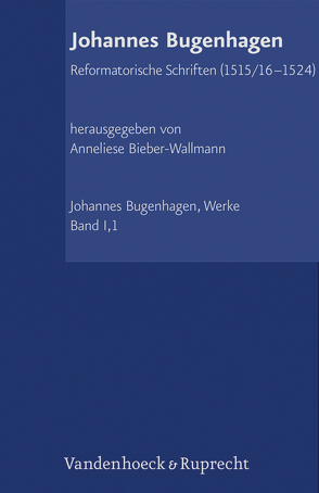 Reformatorische Schriften (1515/16–1524) von Bieber-Wallmann,  Anneliese, Bugenhagen,  Johannes, Hauschild,  Wolf-Dieter