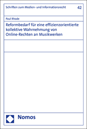 Reformbedarf für eine effizienzorientierte kollektive Wahrnehmung von Online-Rechten an Musikwerken von Rhode,  Paul