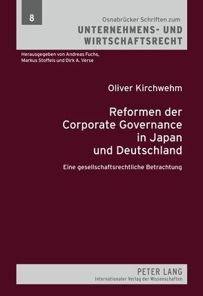 Reformen der Corporate Governance in Japan und Deutschland von Kirchwehm,  Oliver