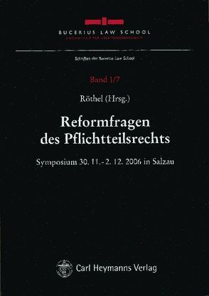 Reformfragen des Pflichtteilsrechts von Röthel,  Anne