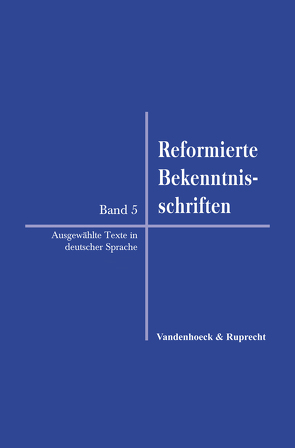 Reformierte Bekenntnisschriften von Freudenberg,  Matthias, Mühling,  Andreas, Opitz,  Peter