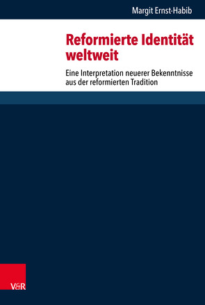 Reformierte Identität weltweit von Ernst-Habib,  Margit