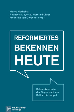 Reformiertes Bekennen heute von Hofheinz,  Marco, Meyer zu Hörste-Bührer,  Raphaela J., Zilse,  Raphaelson Steven