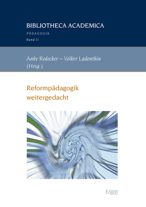 Reformpädagogik weitergedacht von Ladenthin,  Volker, Redecker,  Anke