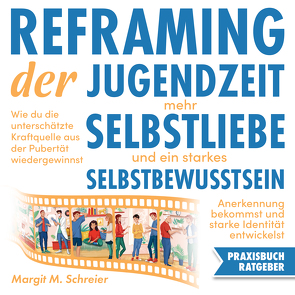 Reframing der Jugendzeit von Schreier,  Margit M.