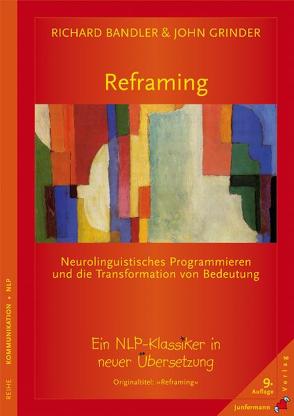 Reframing von Bandler,  Richard, Grinder,  John, Kierdorf,  Theo