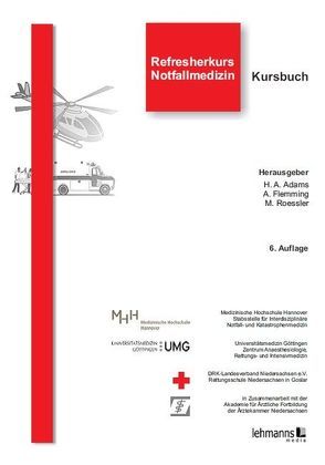 Refresherkurs Notfallmedizin von Adams,  Hans Anton, Flemming,  Andreas, Roessler,  Markus