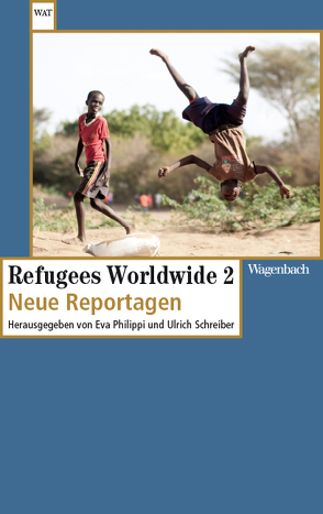 Refugees Worldwide 2 von Philippi,  Eva, Schreiber,  Ulrich