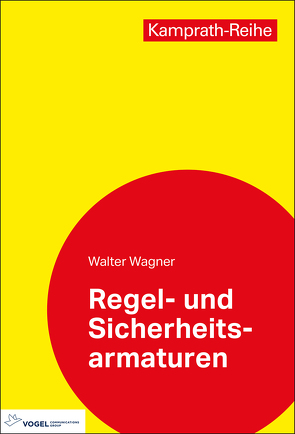 Regel- und Sicherheitsarmaturen von Wagner,  Walter