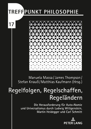 Regelfolgen, Regelschaffen, Regeländern von Kaufmann,  Matthias, Knauß,  Stefan, Massa,  Manuela, Thompson,  James