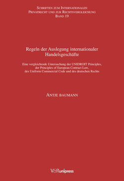 Regeln der Auslegung internationaler Handelsgeschäfte von Bar,  Christian von, Baumann,  Antje