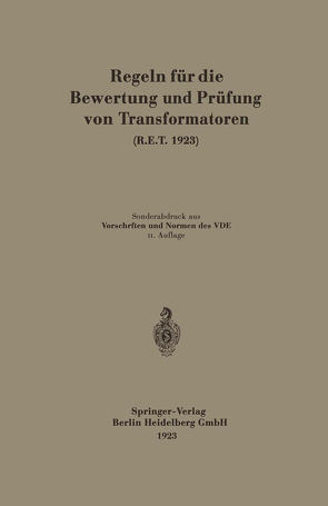 Regeln für die Bewertung und Prüfung von Transformatoren (R.E.T. 1923) von Generalsekretariat des Verbandes Deutscher Elektrotechniker