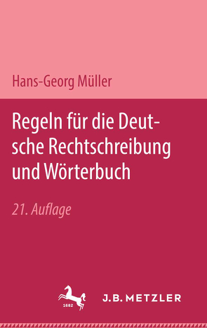 Regeln für die deutsche Rechtschreibung und Wörterbuch von Müller,  Dr. Hans-Georg
