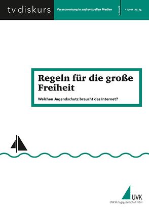 Regeln für die große Freiheit von Freiwillige Selbstkontrolle Fernsehen e.V.,  Freiwillige Selbstkontrolle Fernsehen e.V.,  Freiwillige Selbstkontrolle Fernsehen e.V., 