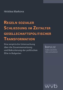 Regeln sozialer Schließung im Zeitalter gesellschaftspolitischer Transformation von Markova,  Hristina