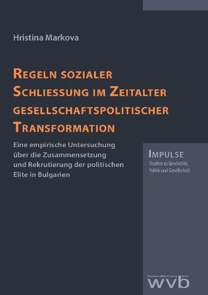 Regeln sozialer Schließung im Zeitalter gesellschaftspolitischer Transformation von Markova,  Hristina