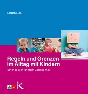 Regeln und Grenzen im Alltag mit Kindern von Klein,  Lothar