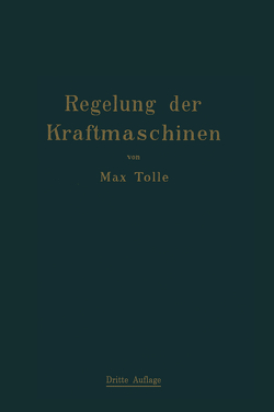 Regelung der Kraftmaschinen von Tolle,  Max