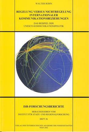 Regelung versus Nichtregelung internationaler Kommunikationsbeziehungen von Institut für Stadt und Regionalforschung, Rohn,  Walter