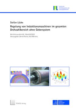 Regelung von Induktionsmaschinen im gesamten Drehzahlbereich ohne Gebersystem von Lücke,  Stefan, Mertens,  Axel, Ponick,  Bernd