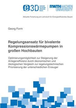 Regelungsansatz für bivalente Kompressionswärmepumpen in großen Hochbauten von Form,  Georg