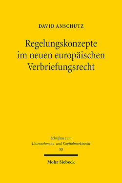 Regelungskonzepte im neuen europäischen Verbriefungsrecht von Anschütz,  David