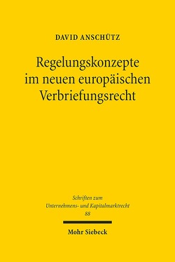 Regelungskonzepte im neuen europäischen Verbriefungsrecht von Anschütz,  David