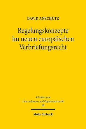 Regelungskonzepte im neuen europäischen Verbriefungsrecht von Anschütz,  David