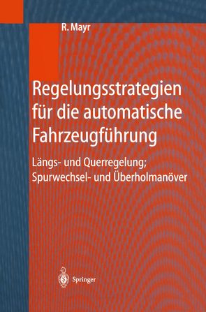 Regelungsstrategien für die automatische Fahrzeugführung von Mayr,  Robert