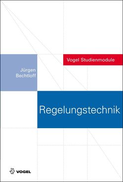 Regelungstechnik von Bechtloff,  Jürgen