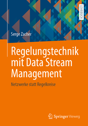 Regelungstechnik mit Data Stream Management von Zacher,  Serge