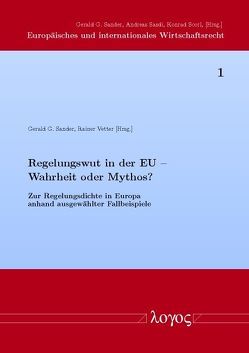 Regelungswut in der EU — Wahrheit oder Mythos? von Bergmann,  Tina, Brägelmann,  Tom, Couzinet,  Daniel, Eppler,  Annegret, Immerfall,  Stefan, Leiße,  Olaf, Sander,  Gerald G., Scheller,  Henrik, Schöne,  Helmar, Vetter,  Rainer, Wieland,  Rainer