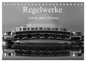 Regelwerke – Details alter E-Gitarren (Tischkalender 2024 DIN A5 quer), CALVENDO Monatskalender von Tuchel,  Lars