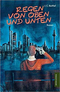 Regen von oben und unten von Barthel,  J.C.