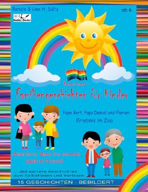 Regenbogen-Familien-Geschichten für Kinder von Sültz,  Renate, Sültz,  Uwe H.