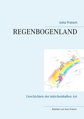 Regenbogenland von Pratsch,  Jutta